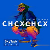Gedz, DJ Taek, Skytech, CatchUp – CHCX CHCX [SkyTaek Remix]