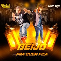 MC K9, DJ Bába, DJ Evolucao – Beijo Pra Quem Fica