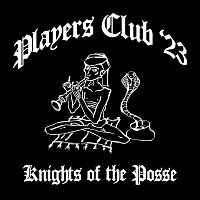 Night Skinny, Nerissima Serpe, Artie 5ive, Tony Boy, Papa V, Low-Red, Kid Yugi – Players Club '23 (Knights of the Posse)
