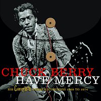 Přední strana obalu CD Have Mercy -  His Complete Chess Recordings 1969 - 1974