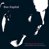 Přední strana obalu CD Das Capital - The Songwriting Genius Of Luke Haines And The Auteurs