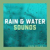 Rain Relax – Rain & Water Sounds