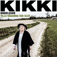 Kikki Danielsson – Tills vagarna tar slut