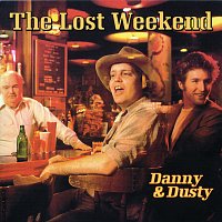 Danny & Dusty – The Lost Weekend