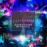 Alex Alexander, Lucas Estrada – Everything With You