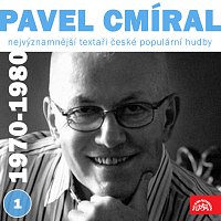 Pavel Cmíral, Různí interpreti – Nejvýznamnější textaři české populární hudby Pavel Cmíral 1 (1970-1980)