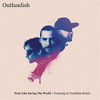 Outlandish – Feels Like Saving The World - Svenstrup & Vendelboe Remix