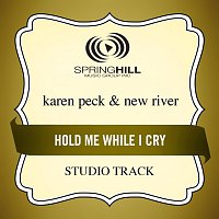 Karen Peck & New River – Hold Me While I Cry