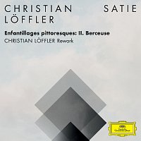 Christian Loffler – Enfantillages pittoresques: II. Berceuse [Christian Loffler Rework (FRAGMENTS / Erik Satie)]