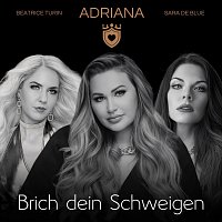 Adriana, Beatrice Turin, Sara De Blue – Brich dein Schweigen (Special Edition)
