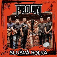 PROTON – Slušná holka