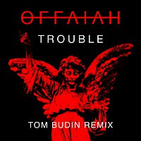 Offaiah – Trouble [Tom Budin Remix]