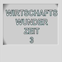 Různí interpreti – Wirtschaftswunder-Zeit 3