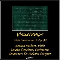 Jascha Heifetz, London Symphony Orchestra – Vieuxtemps: Violin Concerto No.5, OP. 37