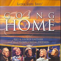 Bill & Gloria Gaither – Going Home