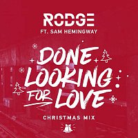 Rodge, Sam Hemingway – Done Looking For Love [Christmas Mix]