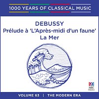 Různí interpreti – Debussy: Prélude a 'L'apres-midi d'un faune' / La Mer [1000 Years Of Classical Music, Vol. 63]