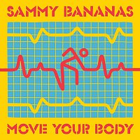 Sammy Bananas – Move Your Body