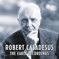 Robert Casadesus – Robert Casadesus - The Early Recordings (Remastered)