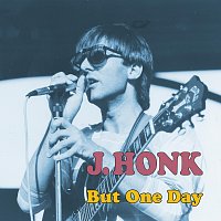 J.Honk – But One Day