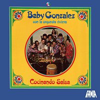 Baby Gonzalez, Orquesta Riviera – Cocinando Salsa