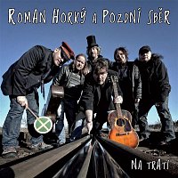 Horky Roman a Pozdní sběr – Na trati MP3