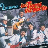 Los Tigres Del Norte – El Ejemplo