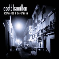 Scott Hamilton – Nocturnes And Serenades