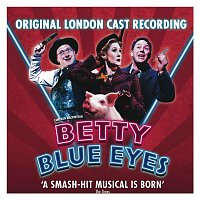 George Stiles & Anthony Drewe – Betty Blue Eyes (Original London Cast Recording) [Deluxe]
