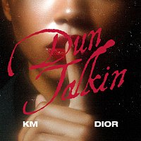 KM, Dior – Dun Talkin