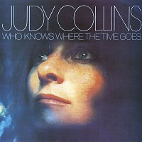Judy Collins – Who Knows Where The Time Goes