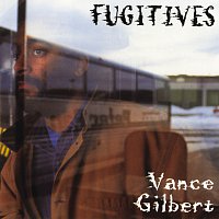 Vance Gilbert – Fugitives