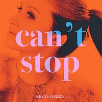 Rebecka Karlsson – Can't Stop