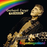 Gerhard Egger & Die Mostrocker – Regenbogenland