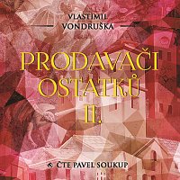 Pavel Soukup – Vondruška: Prodavači ostatků II. CD-MP3