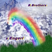 B.Brothers – s'Engerl