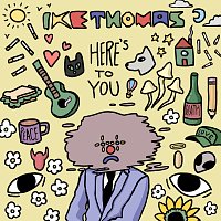 Ike Thomas – Here's To You