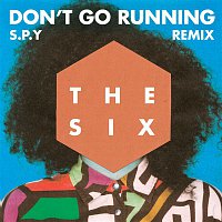 The Six – (Don't Go) Running (S.P.Y Remix)