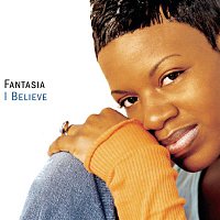 Fantasia – I Believe