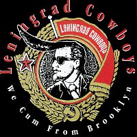 Leningrad Cowboys – We cum from Brooklyn