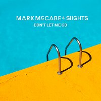 Mark McCabe, SIIGHTS – Don't Let Me Go