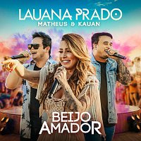 Lauana Prado, Matheus & Kauan – Beijo Amador [Ao Vivo]