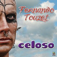 Fernando Touzet – Celoso