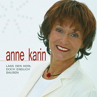 Anne Karin – Lass den Kerl doch endlich sausen