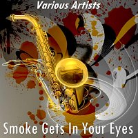 Různí interpreti – Smoke Gets in Your Eyes