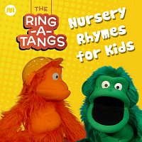 The Ring-a-Tangs – Nursery Rhymes for Kids