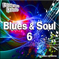 Party Tyme Karaoke – Blues & Soul 6 [Karaoke Versions]