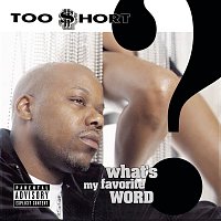 Too $hort – What's My Favorite Word?