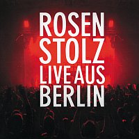 Rosenstolz – Live aus Berlin
