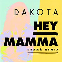 Dakota – Hey Mamma [DRAMA Remix]